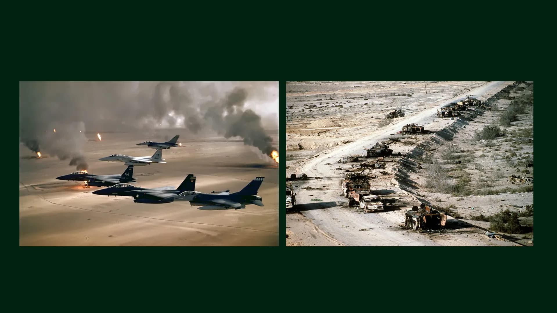 MER
MÉDITERRANÉE
TURQUIE
LIBAN
ISRAËL
SYRIE
IRAK
1990 - 1991
MER
ROUGE
AZERBAIDJAN
LA GUERRE DU GOLFE
ÉGYPTE
ARABIE
SAOUDITE
MER
CASPIENNE
K