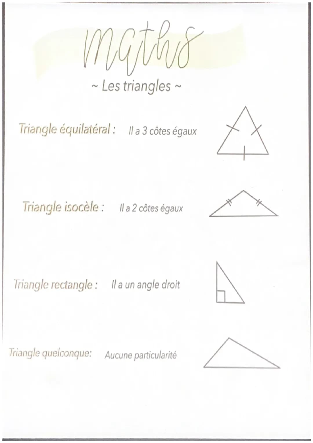 maths
~ Les triangles ~
Triangle équilatéral: Il a 3 côtes égaux
Triangle isocèle: Il a 2 côtes égaux
Triangle rectangle: Il a un angle droi