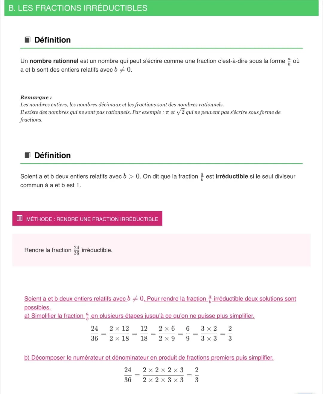 B. LES FRACTIONS IRRÉDUCTIBLES
Définition
Un nombre rationnel est un nombre qui peut s'écrire comme une fraction c'est-à-dire sous la forme 