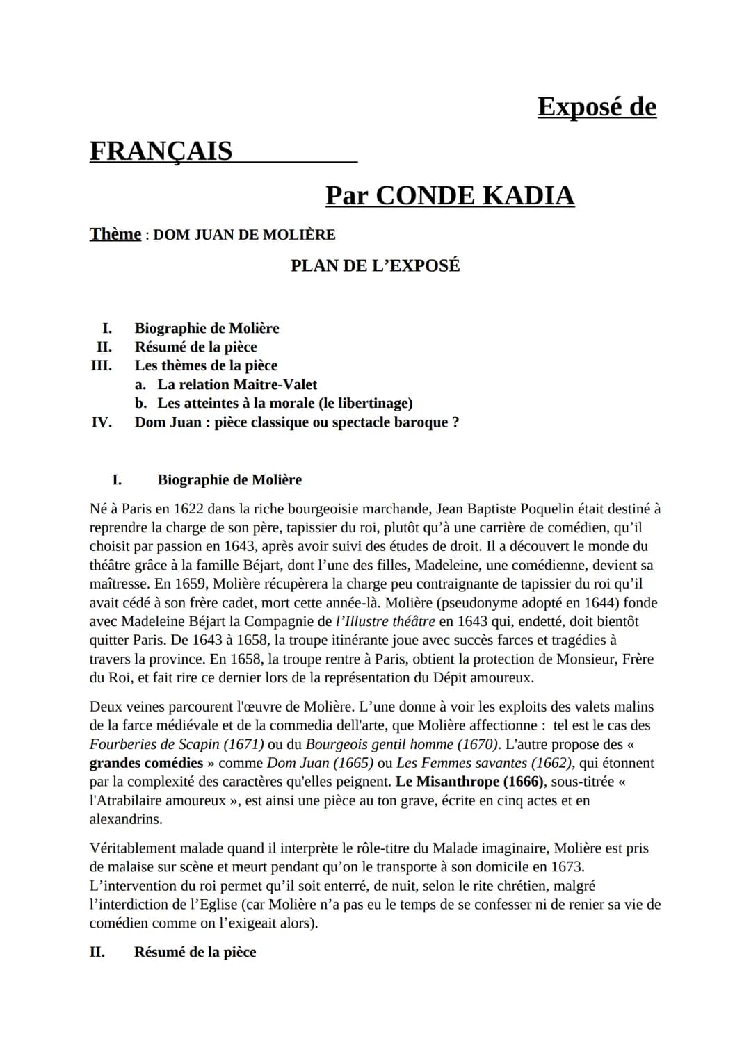 FRANÇAIS
Thème: DOM JUAN DE MOLIÈRE
I.
II.
III.
IV.
Biographie de Molière
Résumé de la pièce
Les thèmes de la pièce
Par CONDE KADIA
PLAN DE 