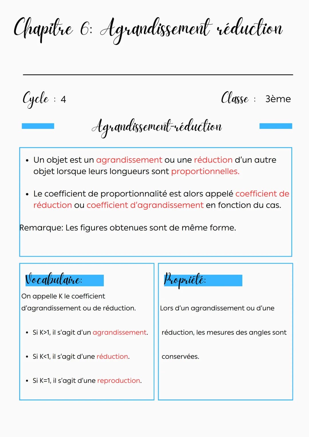 Chapitre 6: Agrandissement réduction
Cycle : 4
:
Classe 3ème
Agrandissement réduction
• Un objet est un agrandissement ou une réduction d'un