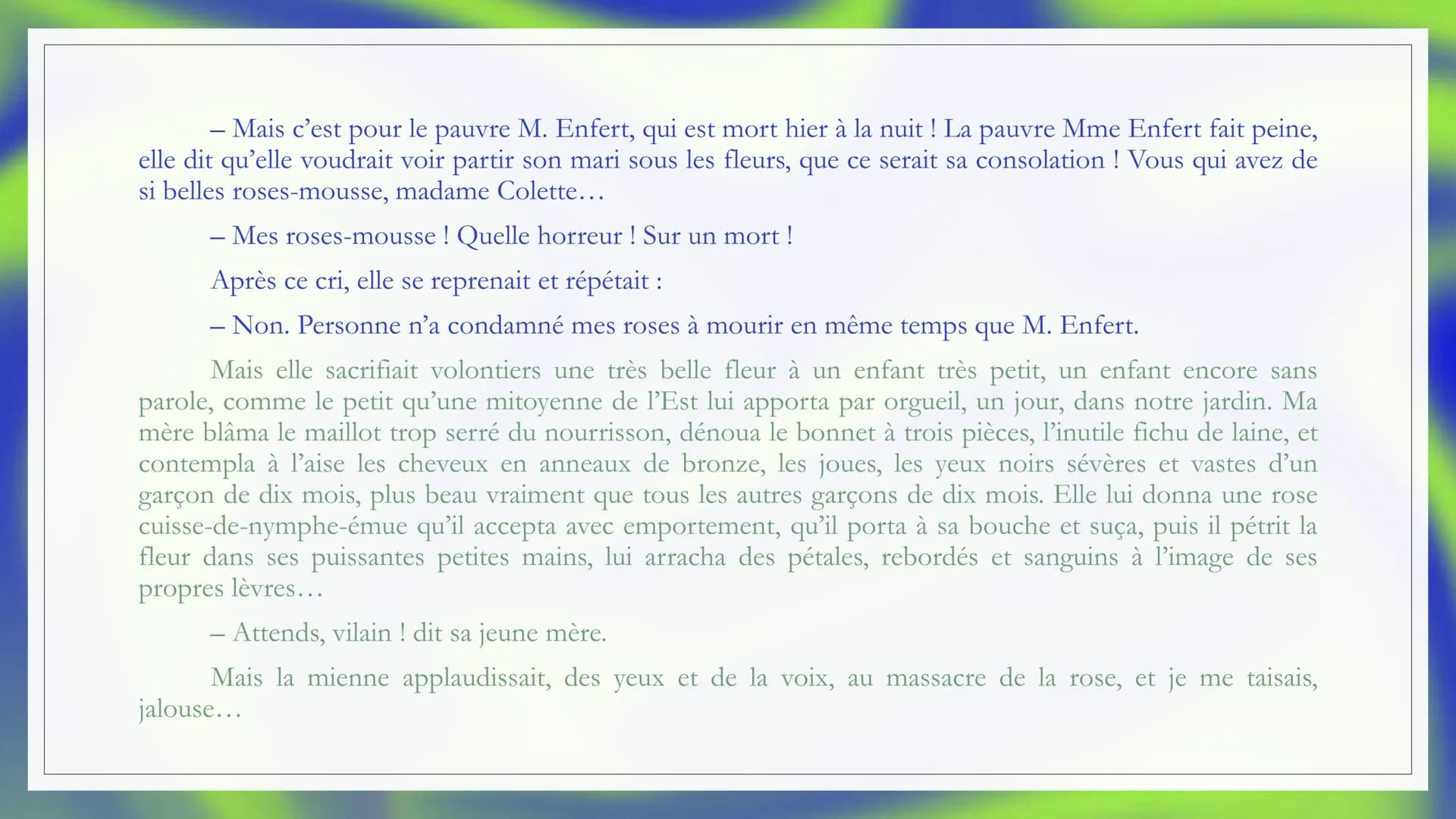 Auteur: Colette
LE MASSACRE DE
LA ROSE
Date: 1930
Recueil Sido, suivie de les
Vrilles de la Vigne
Parcours la célébration du
monde INTRODUCT