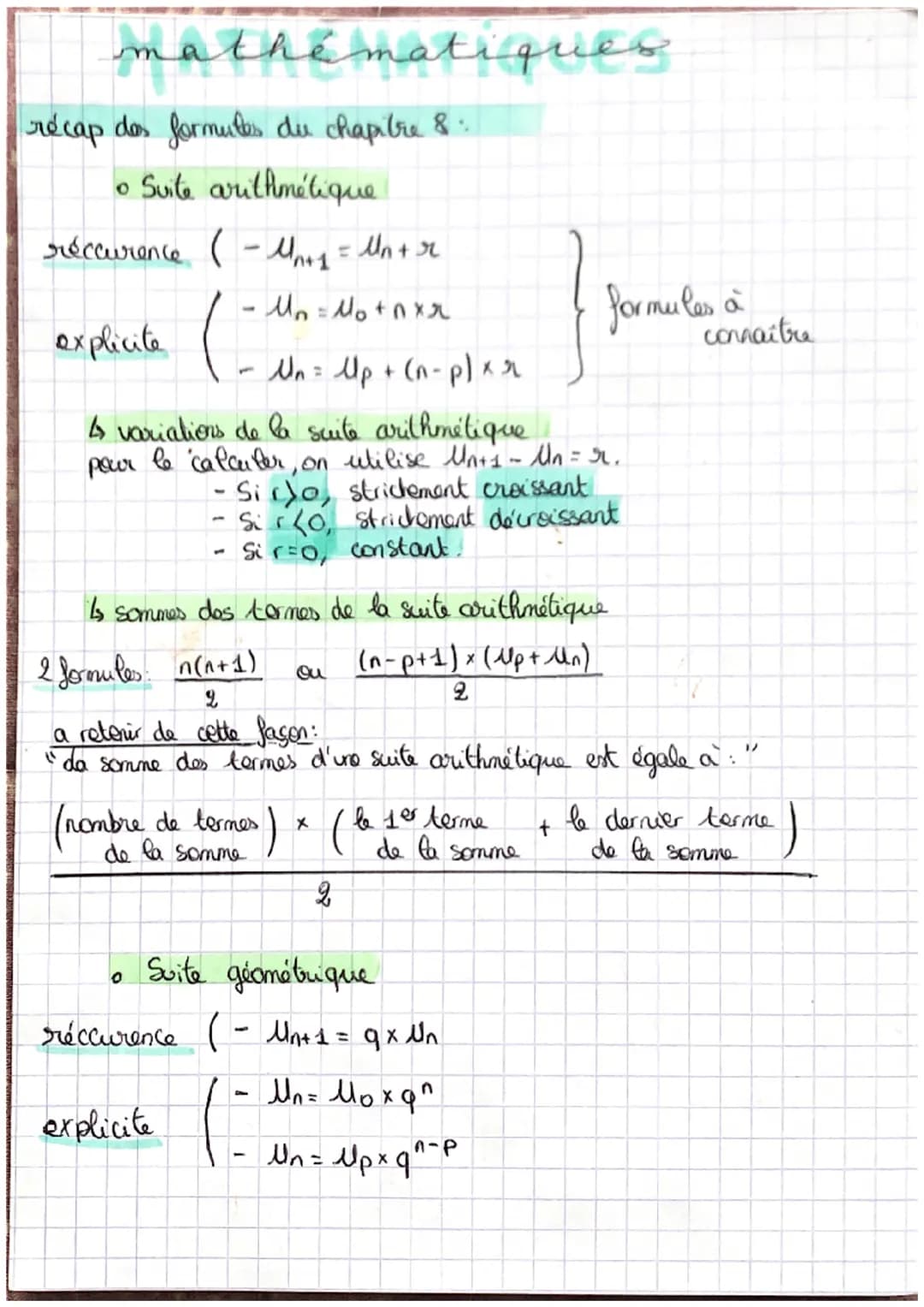 mathématiques
récap dos formules du chapitre 8:
。 Suite arithmétique
récaurence (-Un+₁ = Mn +r
"no"
•M₁=Mo+nxx
explicite (
Un = Up + (n-p) x