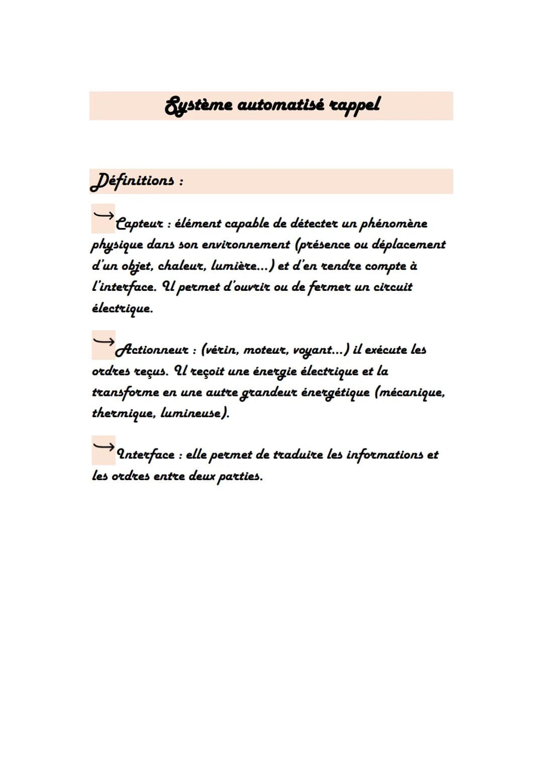 Système automatisé rappel
Définitions :
Capteur : élément capable de détecter un phénomène
physique dans son environnement (présence ou dépl
