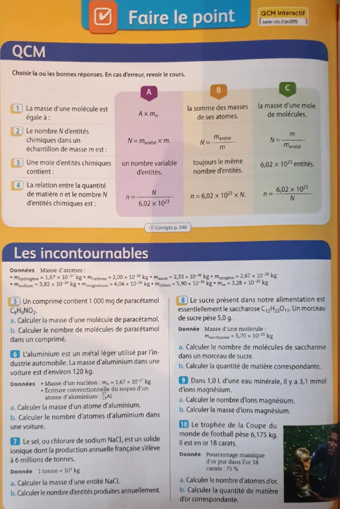 Cours
1 De la masse au nombre d'entités chimiques
▶ Masse d'entités chimiques
La masse d'un atome ou de l'ion monoatomique correspon-
dant e