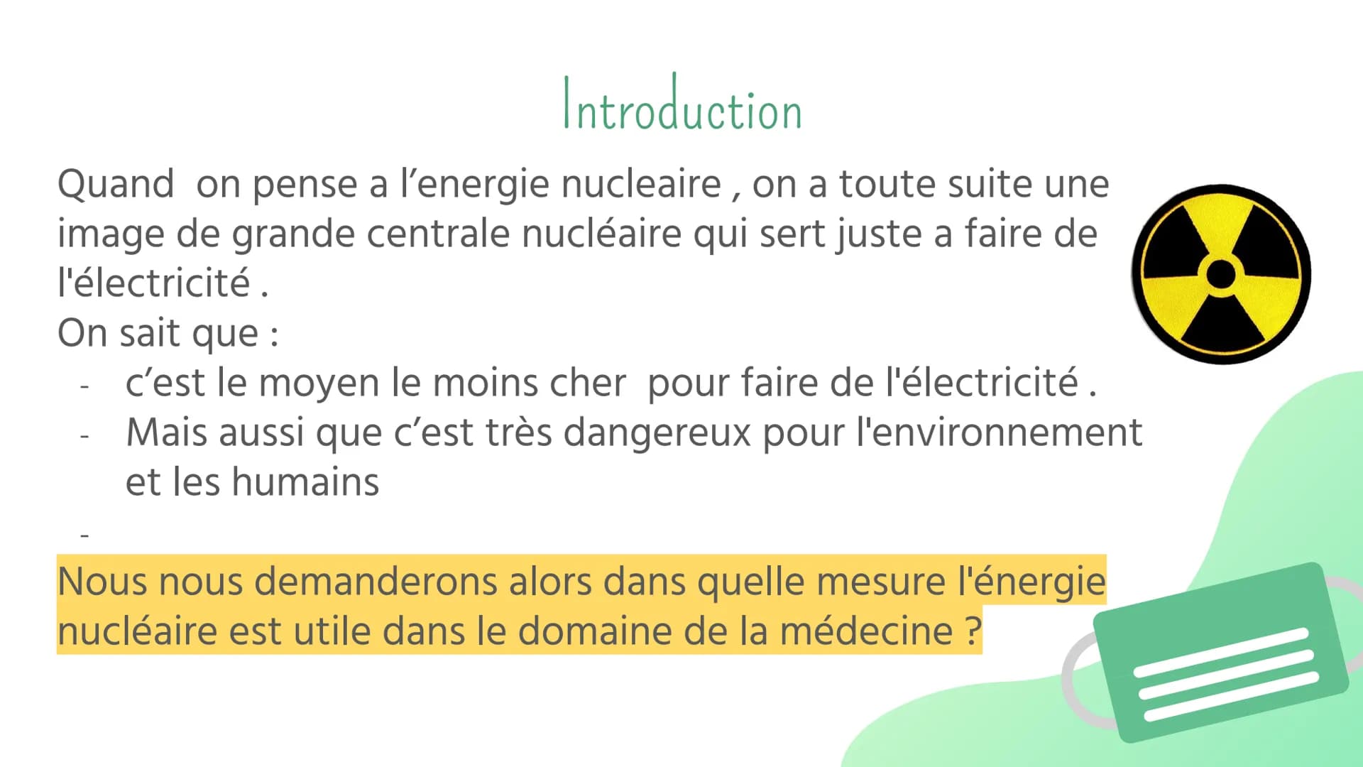 L'énergie
nucléaire et la
médecine
Lafa mohamad Introduction
Quand on pense a l'energie nucleaire, on a toute suite une
image de grande cent