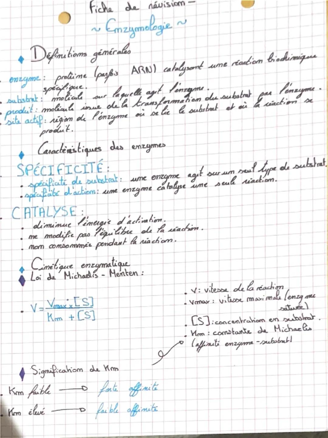 Fiche de révision
~ Emzymologie ~
Definitioms générales
- enzyme: pratime (passis ARNI) catalysant une réaction biochimique
- substrat: molé