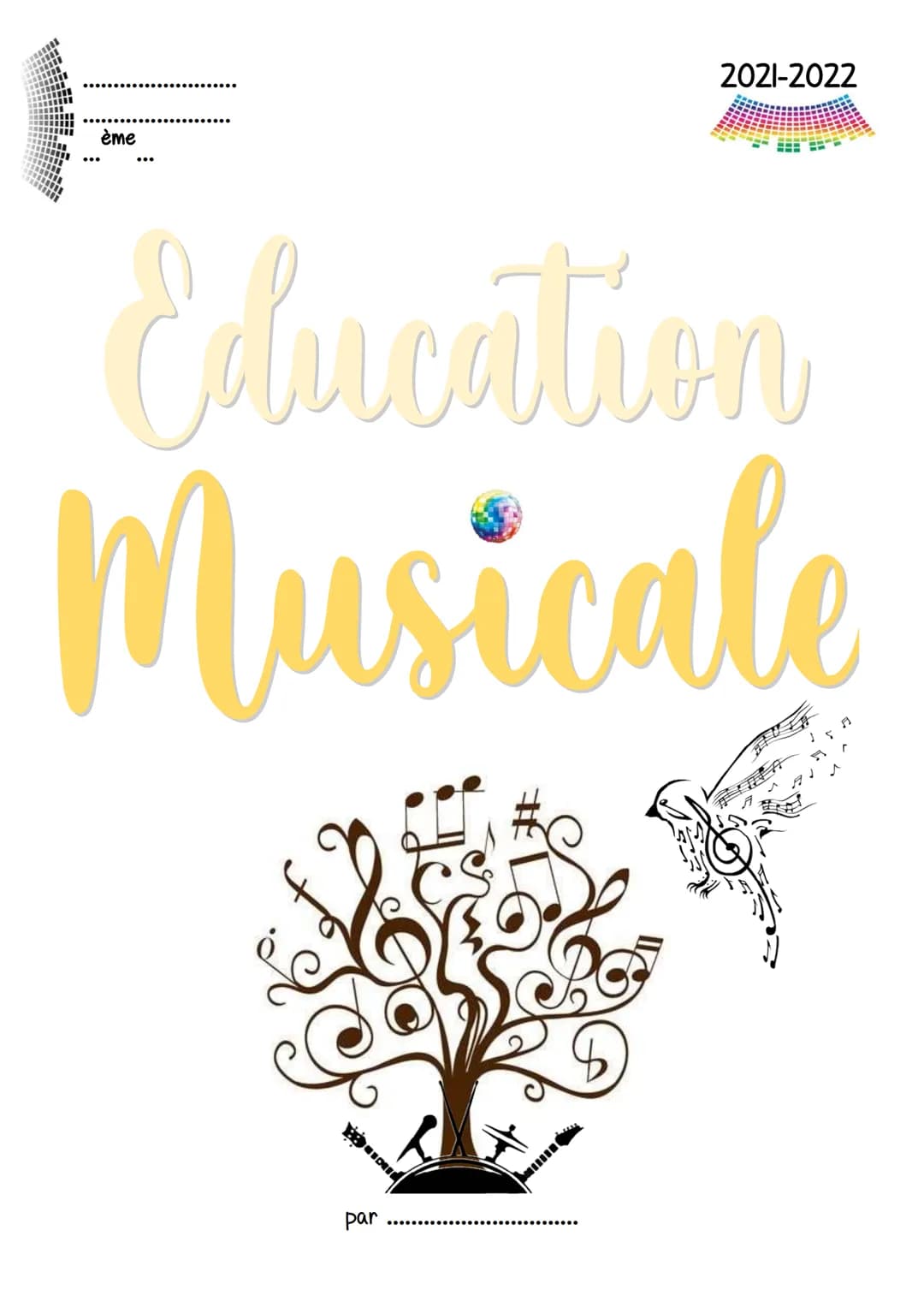 ème
F
Education
Musicale
par
2021-2022
AUTA