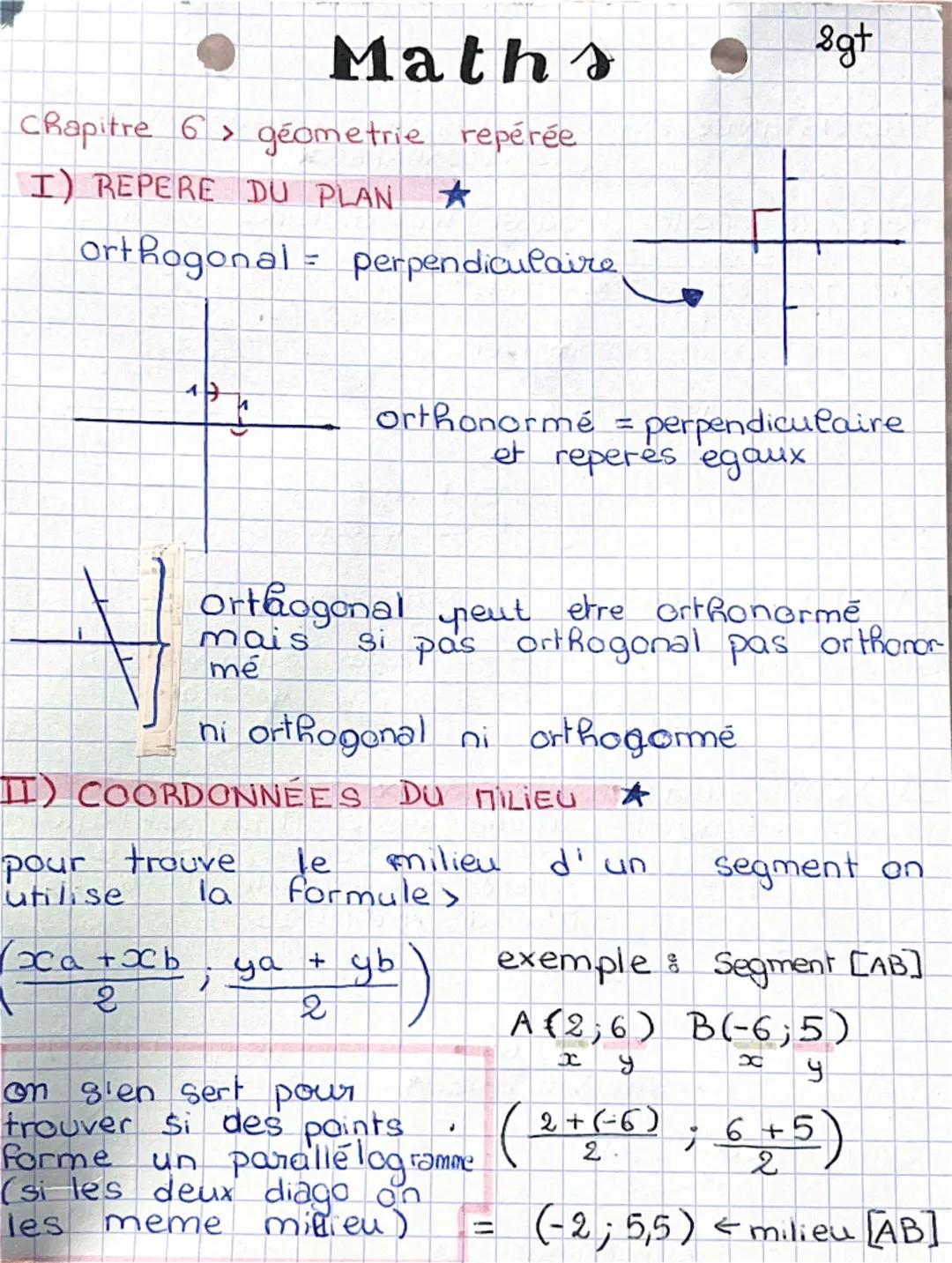 # Math
Chapitre 6 > géométrie repérée
I) REPERE DU PLAN ☆
orthogonal = perpendiculaire
orthonormé = perpendiculaire
et repères égaux
orthogo