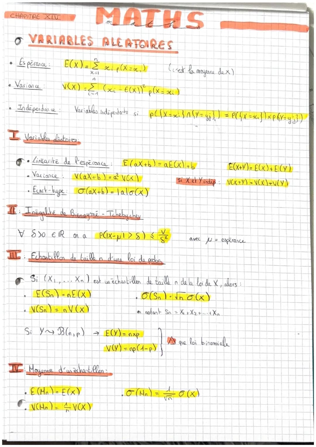 CHAPITRE XIV
MATHS
O VARIABLES ALEATOIRES
n
°
Esperance: E(X)= x² p (x = x²).
xip(x=x.)
Quest la
moyenne
dex)
x=1
n
Variance
=
Indépendance
