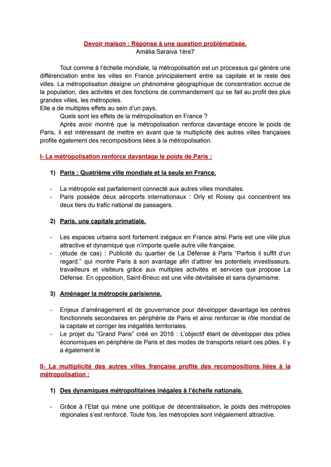Devoir maison : Réponse à une question problématisée.
Amàlia Saraiva 1ère7
Tout comme à l'échelle mondiale, la métropolisation est un proces