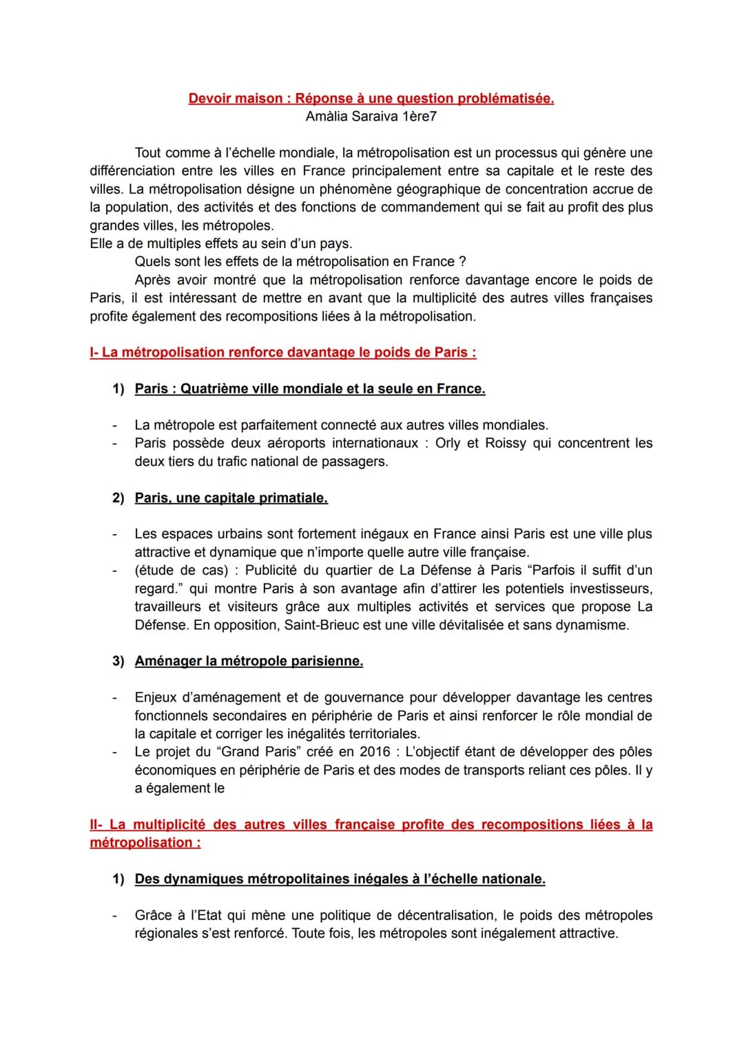 Devoir maison : Réponse à une question problématisée.
Amàlia Saraiva 1ère7
Tout comme à l'échelle mondiale, la métropolisation est un proces