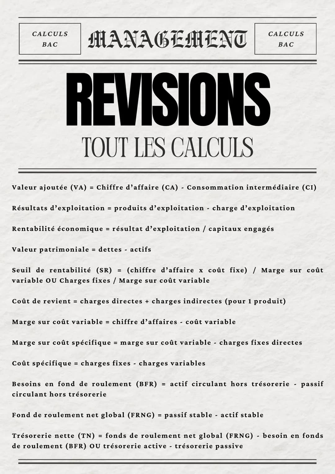 CALCULS
BAC
MANAGEMENT
CALCULS
BAC
REVISIONS
TOUT LES CALCULS
Valeur ajoutée (VA) = Chiffre d'affaire (CA) - Consommation intermédiaire (CI)