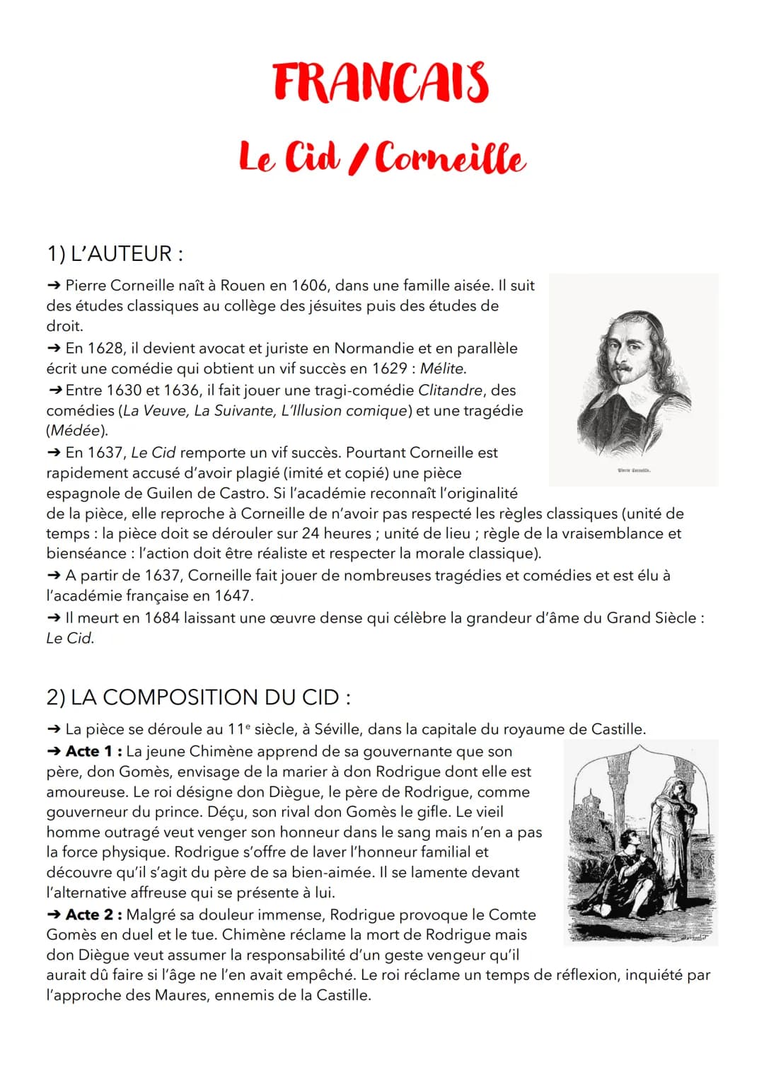 FRANCAIS
Le Cid / Corneille
1) L'AUTEUR :
→ Pierre Corneille naît à Rouen en 1606, dans une famille aisée. Il suit
des études classiques au 