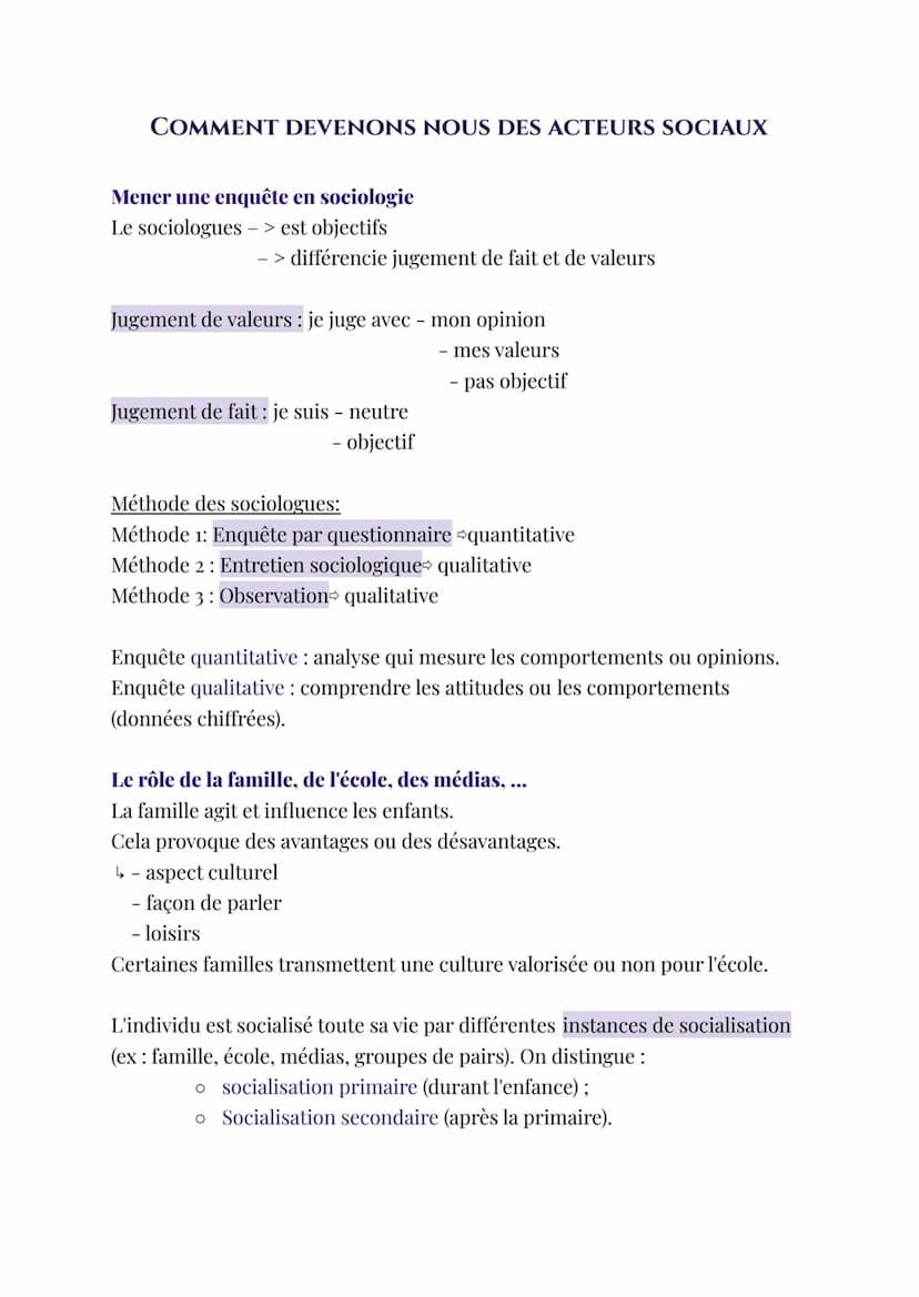 COMMENT DEVENONS NOUS DES ACTEURS SOCIAUX
Mener une enquête en sociologie
Le sociologues -> est objectifs
-> différencie jugement de fait et