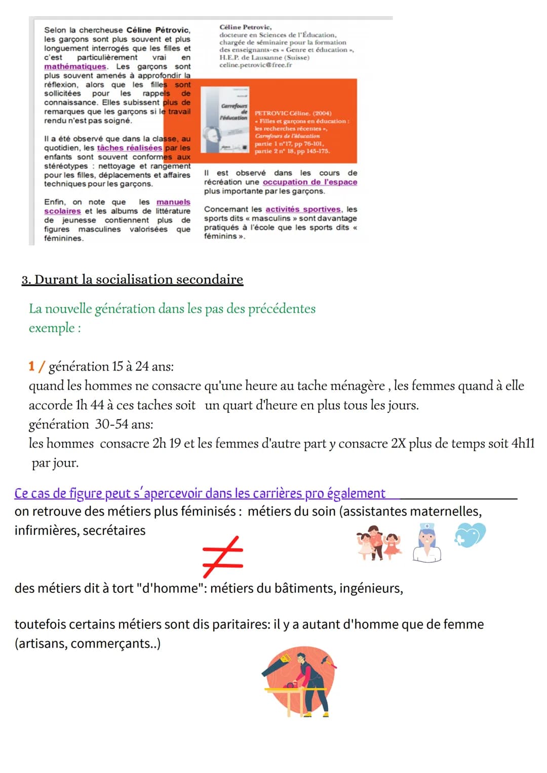 Ⓡ II. La socialisation : un processus différencié
Socialisation différenciée : processus
par lequel les normes et les valeurs
transmises var