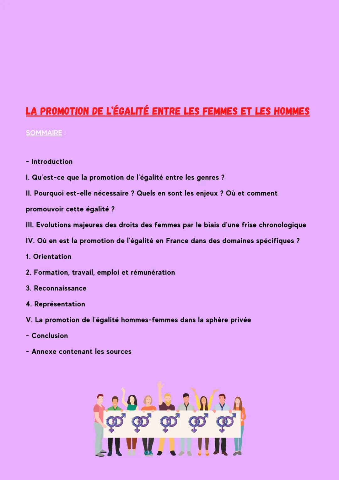 L'EGALITÉ EST
NOTRE
RESPONSABILITÉ À
TOUS !
Egalité des sexes: État dans
lequel l'accès aux droits ou
aux opportunités n'est pas
affecté par