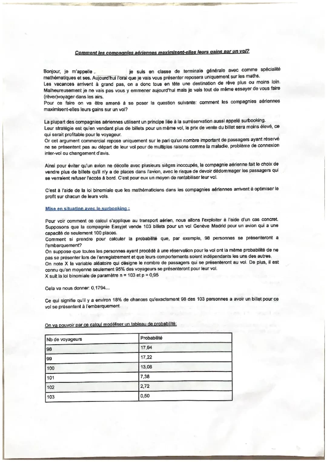 Bonjour, je m'appelle-
je suis en classe de terminale générale avec comme spécialité
mathématiques et ses. Aujourd'hui l'oral que je vais vo
