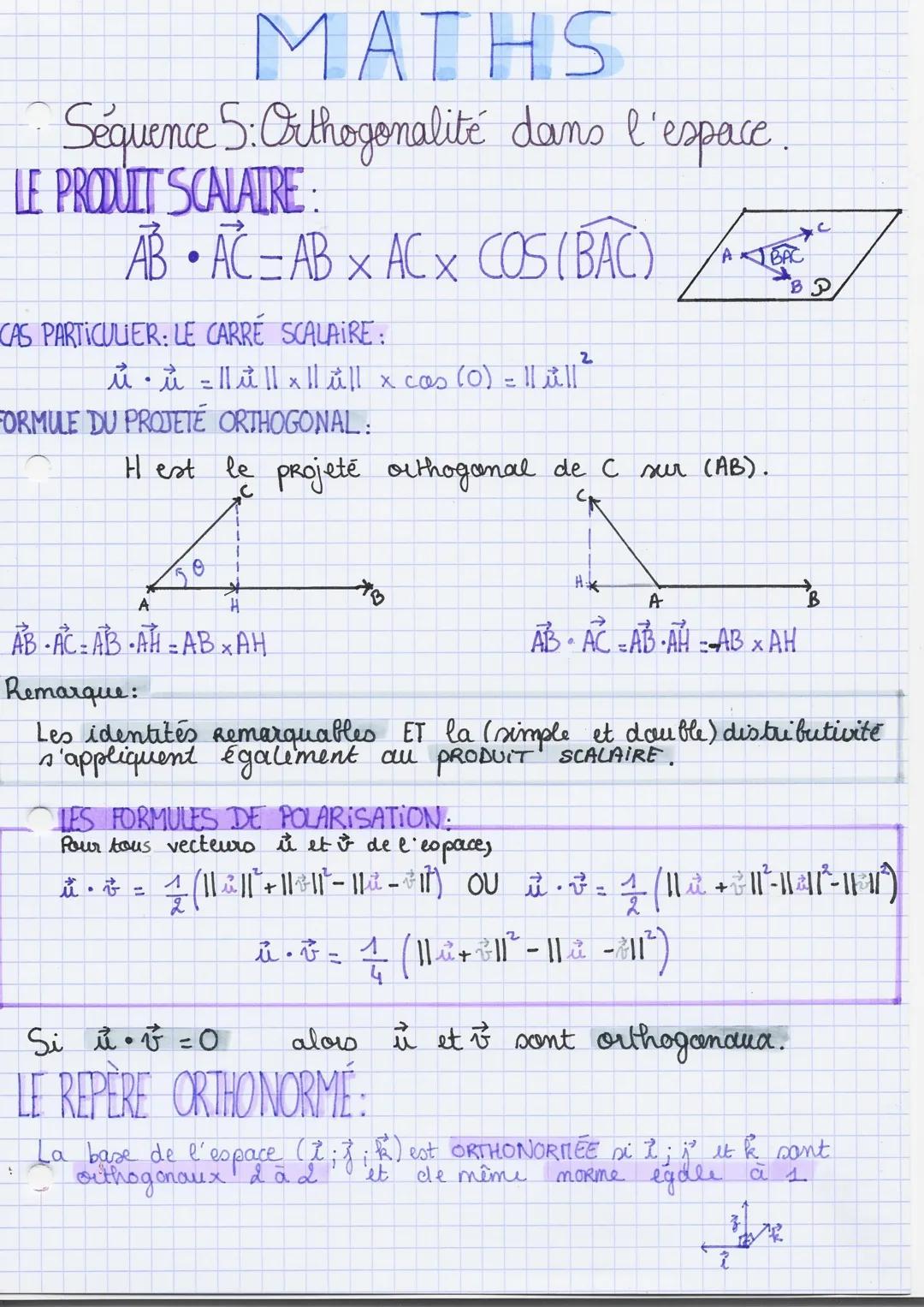 # MATHS

Sequence 5: Orthogonalité dans l'espace.

LE PRODUIT SCALAIRE:

$\overrightarrow{AB} \cdot \overrightarrow{AC} = AB \times AC \time
