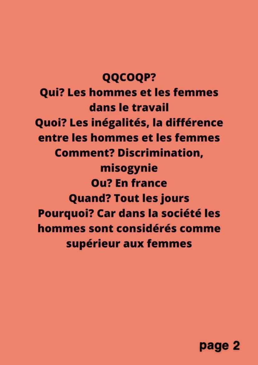 Inegalité homes
femmes
page 1 QQCOQP?
Qui? Les hommes et les femmes
dans le travail
Quoi? Les inégalités, la différence
entre les hommes et 