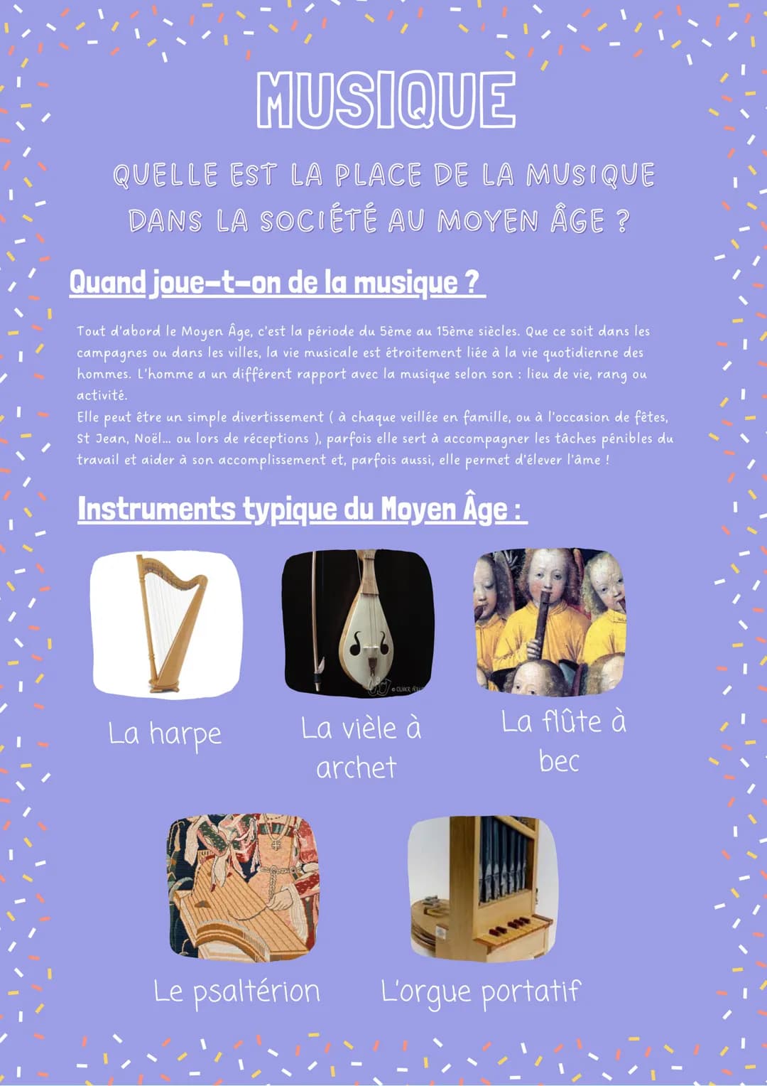 MUSIQUE
QUELLE EST LA PLACE DE LA MUSIQUE
DANS LA SOCIÉTÉ AU MOYEN ÂGE ?
Quand joue-t-on de la musique ?
Tout d'abord le Moyen Âge, c'est la
