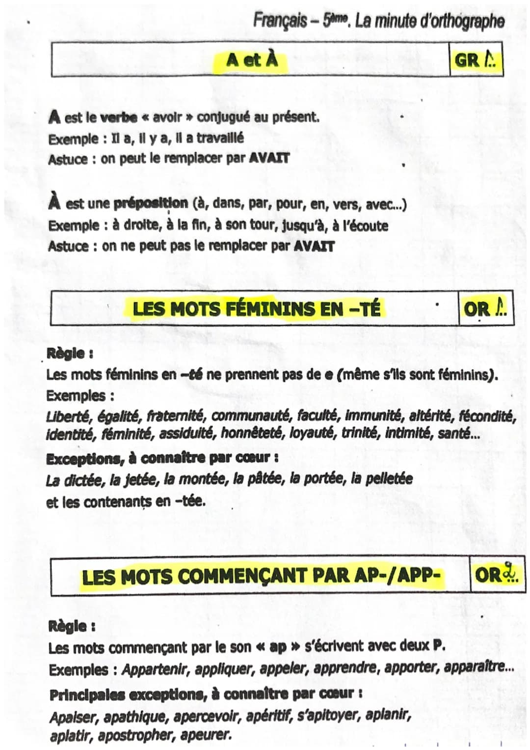 Français-5me, La minute d'orthographe
GRA
A et À
A est le verbe « avoir » conjugué au présent.
Exemple : Il a, il y a, il a travaillé
Astuce