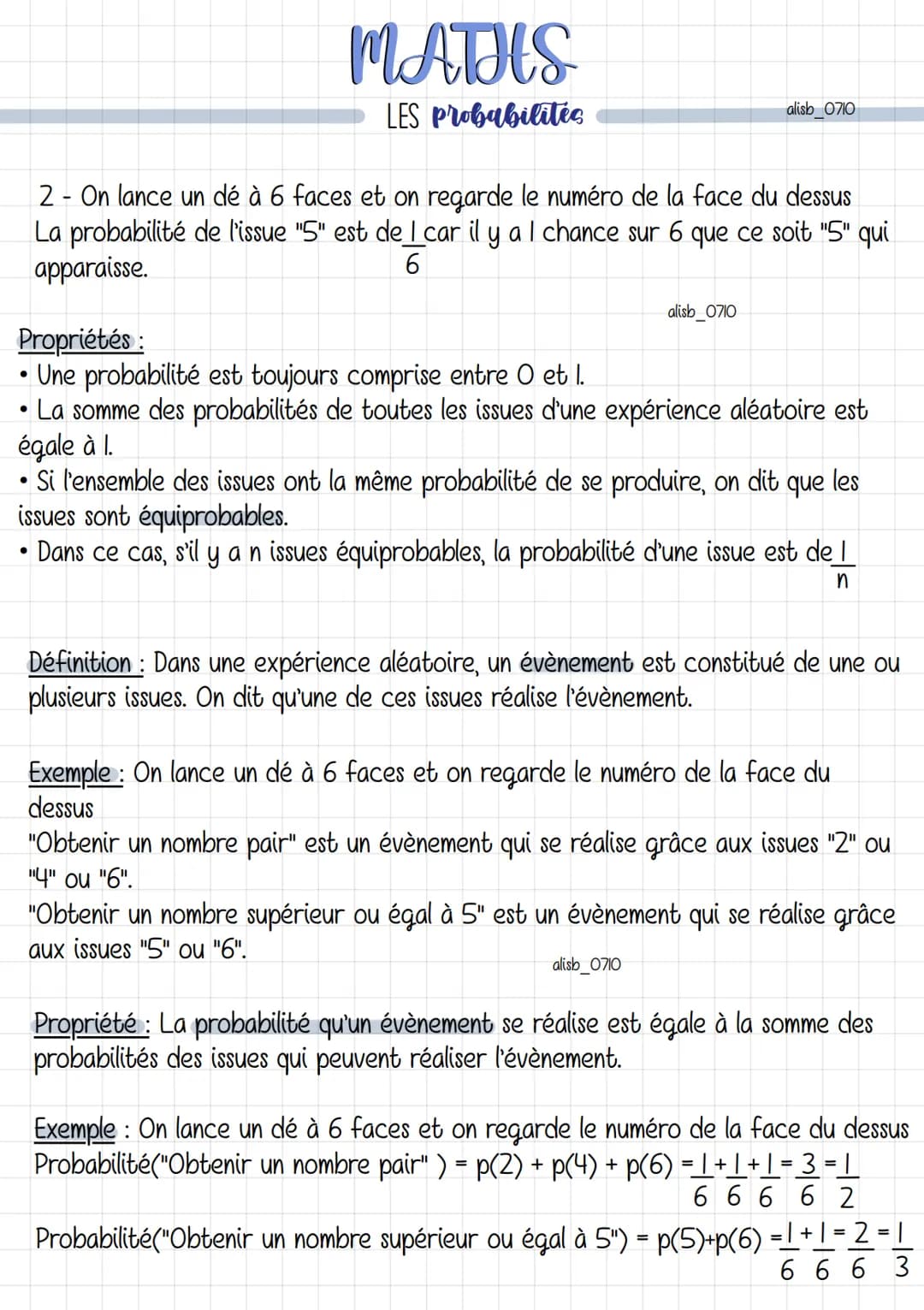 MATHS
LES probabilités
Définition : Une expérience est dite aléatoire si on ne peut pas prédire avec
certitude quel sera le résultat.
Les ré
