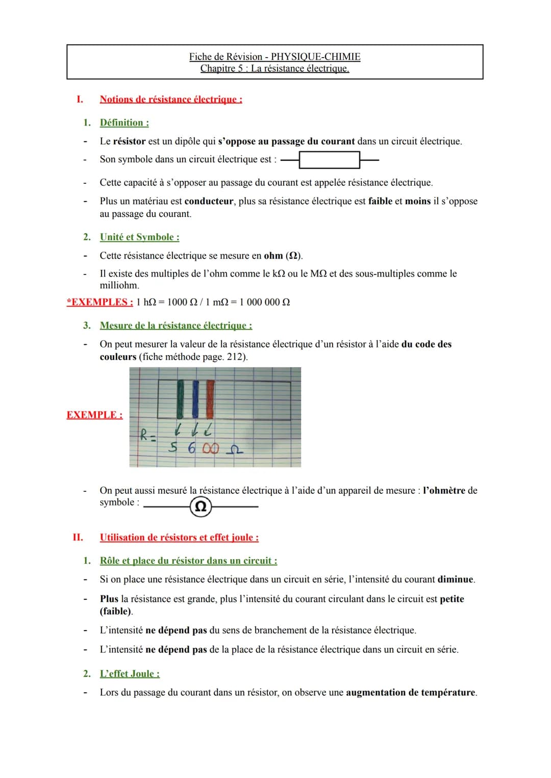 I.
Notions de résistance électrique :
Fiche de Révision - PHYSIQUE-CHIMIE
Chapitre 5: La résistance électrique.
1. Définition:
Le résistor e