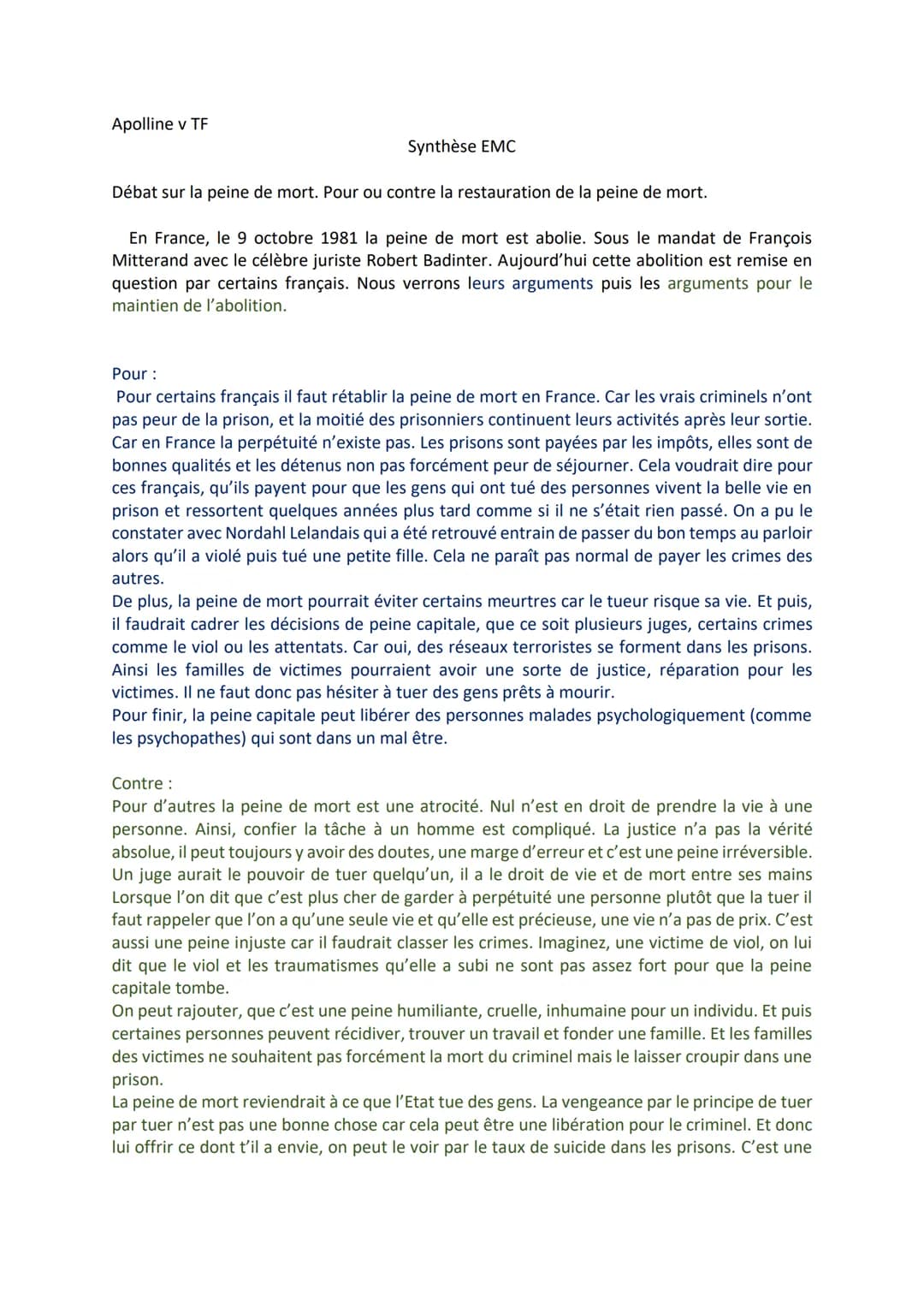 Apolline v TF
Synthèse EMC
Débat sur la peine de mort. Pour ou contre la restauration de la peine de mort.
En France, le 9 octobre 1981 la p