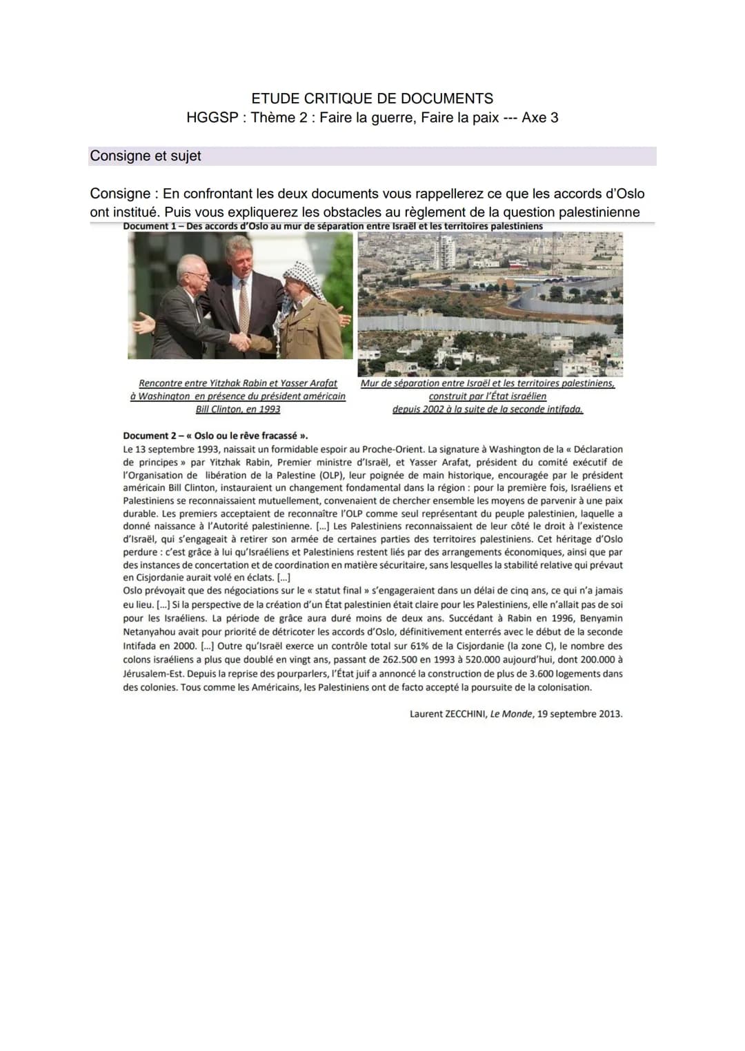 ETUDE CRITIQUE DE DOCUMENTS
HGGSP: Thème 2: Faire la guerre, Faire la paix --- Axe 3
Consigne et sujet
Consigne : En confrontant les deux do
