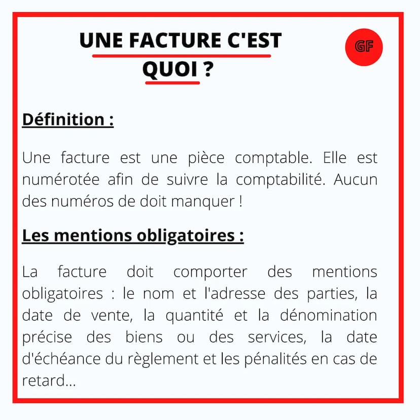 GESTION & FINANCE
QUELS SONT LES
ÉLÉMENTS PRÉSENT
SUR UNE FACTURE? UNE FACTURE C'EST
QUOI ?
Définition:
GF
Une facture est une pièce comptab