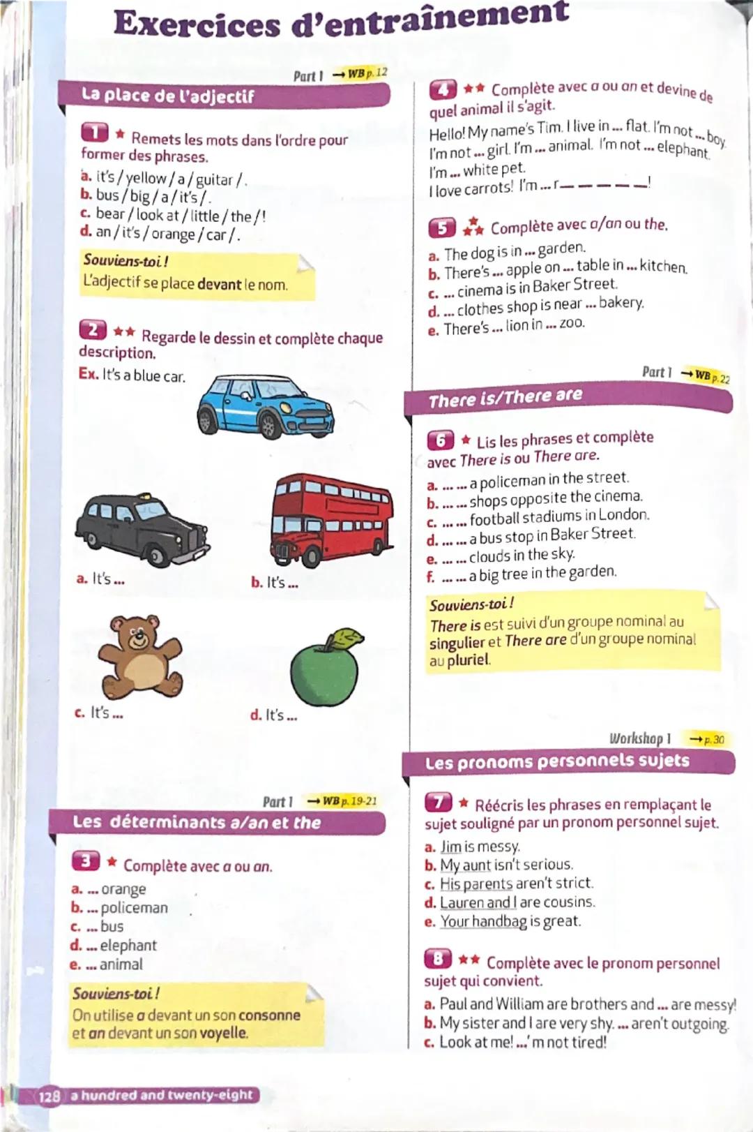 Exercices d'entraînement
La place de l'adjectif
Part WB p. 12
* Remets les mots dans l'ordre pour
former des phrases.
a. it's/yellow/a/guita