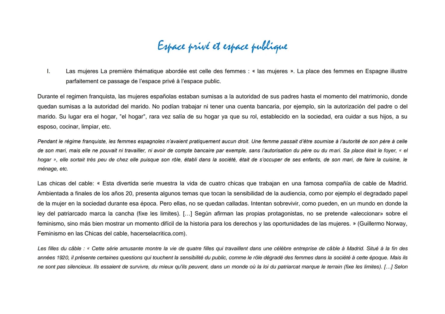 1.
Espace privé et espace publique
Las mujeres La première thématique abordée est celle des femmes : « las mujeres ». La place des femmes en