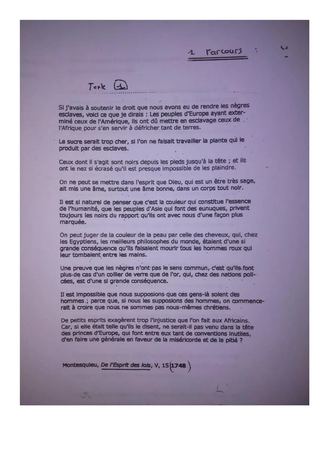 Parcours
Text Q
Si j'avais à soutenir le droit que nous avons eu de rendre les nègres
esclaves, voici ce que je dirais : Les peuples d'Europ