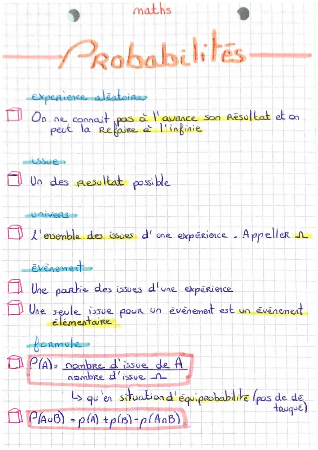 maths
Probabilités
experience aleatoire.
[]On ne connait pas
à l'avance son Resultat et on
peut la Refaire à l'infinie
issue.
Un des Resulta
