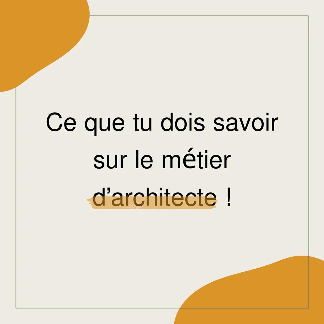 Ce que tu dois savoir
sur le métier
d'architecte !
Aktions L'architecte réalise tout
d'abord une étude de
faisabilité du terrain.
Puis il fa