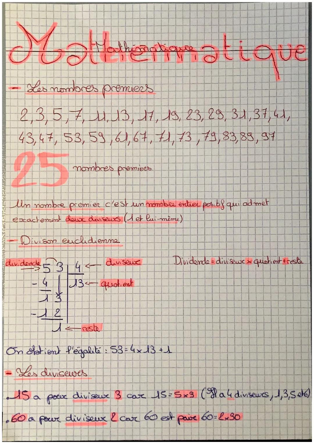 Mathematique
Les nombres premiers
2, 3, 5, 7, 11, 13, 17, 19, 23, 29, 31, 37, 41,
43, 47, 53, 59, 61, 67, 71, 73, 79, 83, 89, 97
25
nombres 