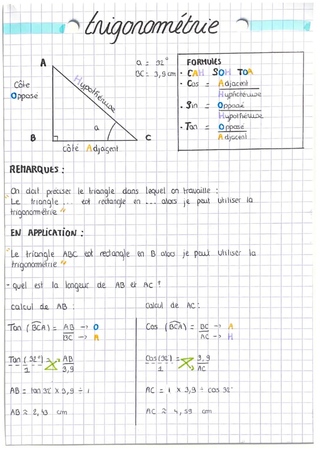 A
Côte
Oppose
B
trigonométrie
Нуроженное
côté Adjacent
a
AB 2, 43 cm
32
BC= 3,9 cm
REMARQUES:
On doit préciser le triangle dans lequel on tr