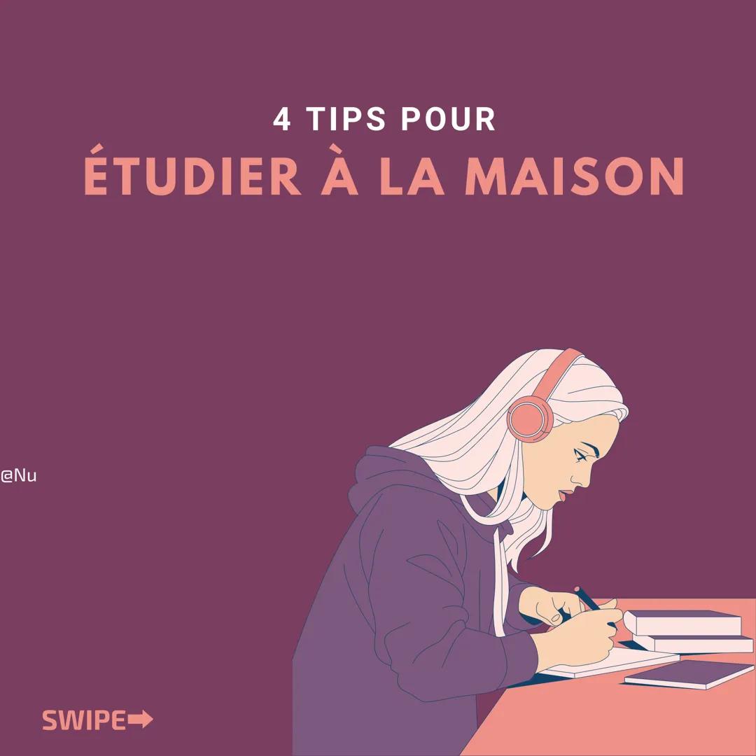 @Nu
4 TIPS POUR
ÉTUDIER À LA MAISON
SWIPE➡ 1# Organiser son espace de travail
Avoir un espace de travail bien organisé est
mieux pour appren