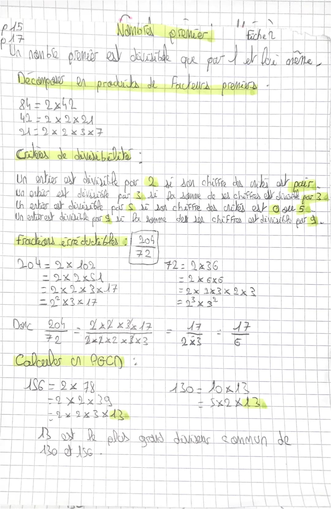 Nambires
p15
Р
premier
Fiche
17
Un nombre premier est deivisible que par I et le même
фат
Décomposer en produits de Fackeurs premiers
84=2x4
