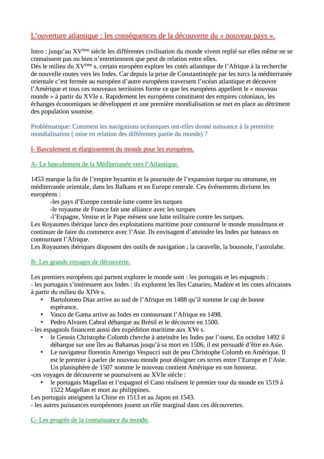 L'ouverture atlantique : les conséquences de la découverte du « nouveau pays ».
Intro : jusqu'au XVème siècle les différentes civilisation d