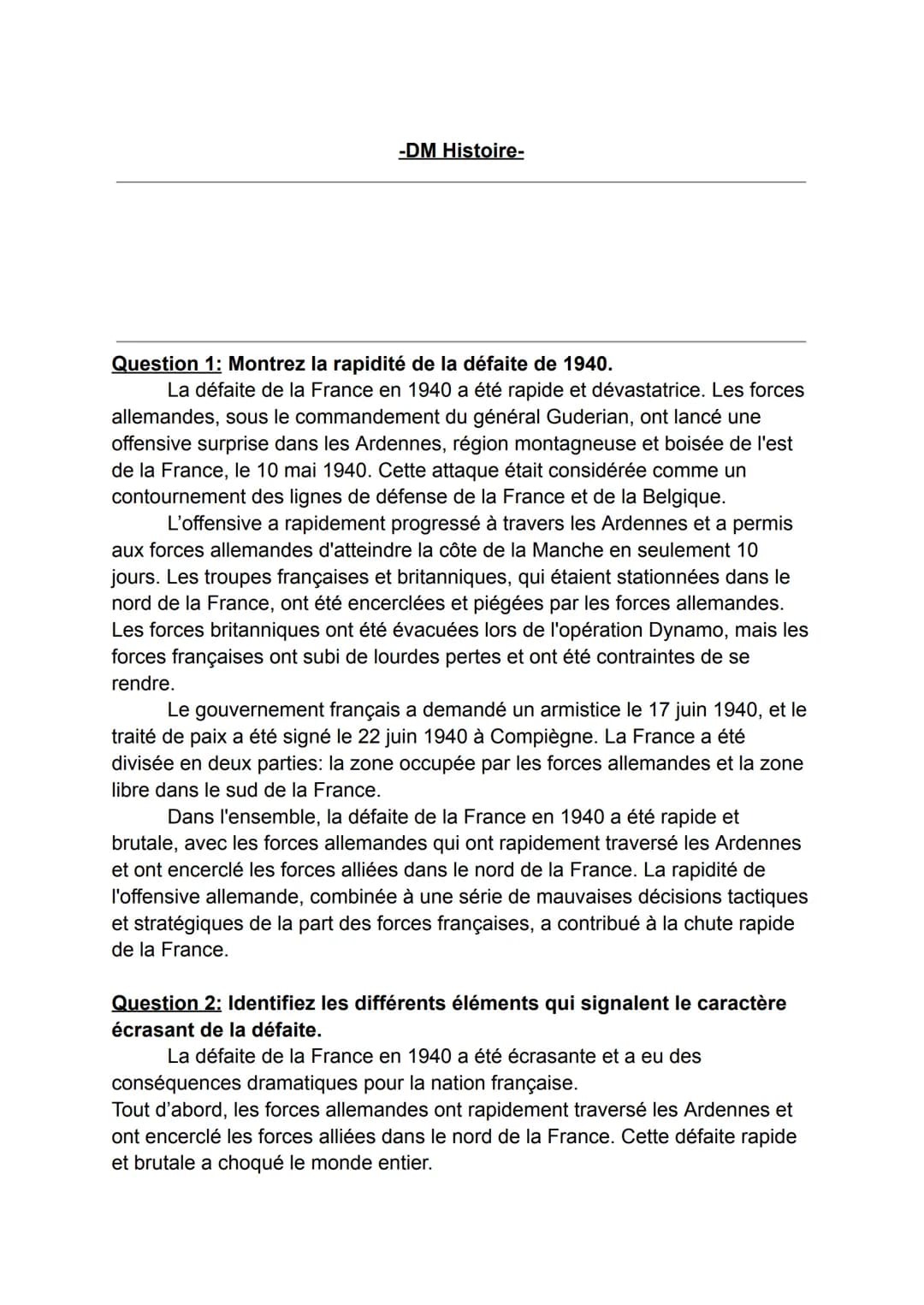 -DM Histoire-
Question 1: Montrez la rapidité de la défaite de 1940.
La défaite de la France en 1940 a été rapide et dévastatrice. Les force