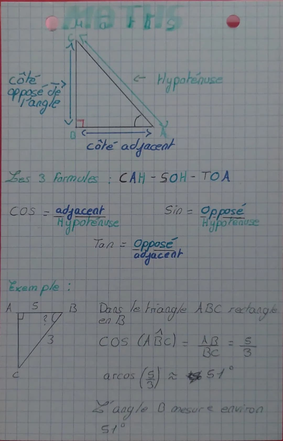 MATHE
côté
<-
Hypotenuse
opposé de
Pangle
côté adjacent
Les 3 Formules CAH -SOH- TOA
COS - adjacent
Hypotenuse
Sin = Oppose
Hypotenuse
Ton =