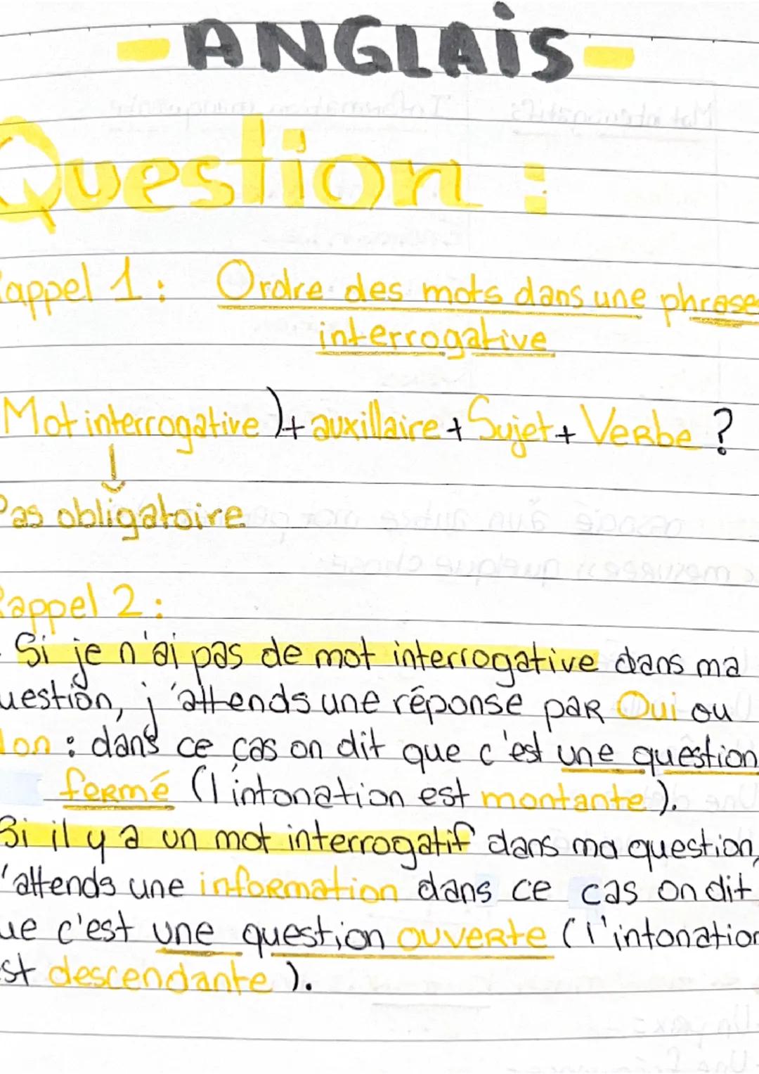 ANGLAIS
Question
"appel 1: Ordre des mots dans une phrase
interrogative
Mot interrogative ) + auxillaire + Sujet + Verbe ?
ㅗ
Pas obligatoire