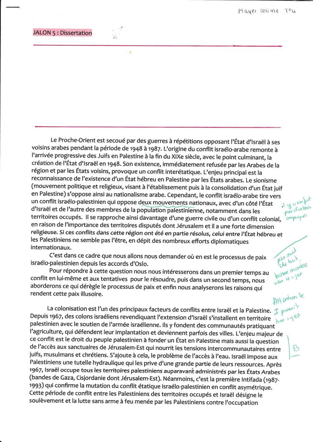 JALON 5: Dissertation
Mayer Celine Tou
Le Proche-Orient est secoué par des guerres à répétitions opposant l'État d'Israël à ses
voisins arab