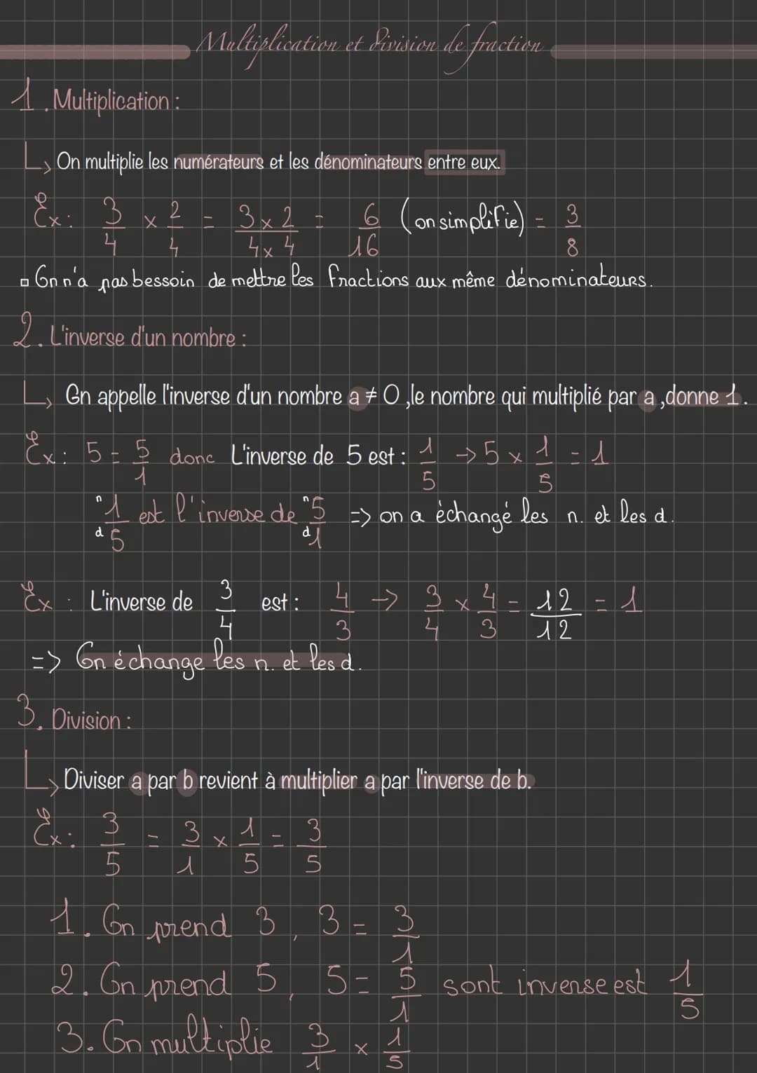 1. Multiplication :
On multiplie les numérateurs et les dénominateurs entre eux.
O
Cx: 3
0
Gn n'a
4
1.
I
pas
X
2. L'inverse d'un nombre :
L
