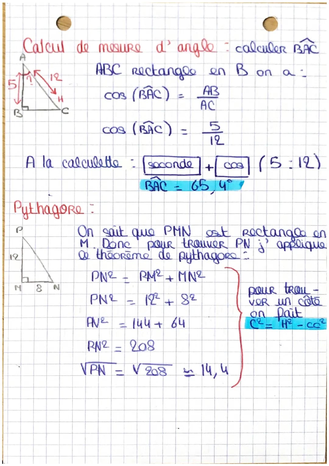 Trigonométrie
Pour trouver le 3e côté d' un triangle
on fait Pythagore
POUR trouver le 3e angle d' un A Rect
on fait les 2 angles = x et 180