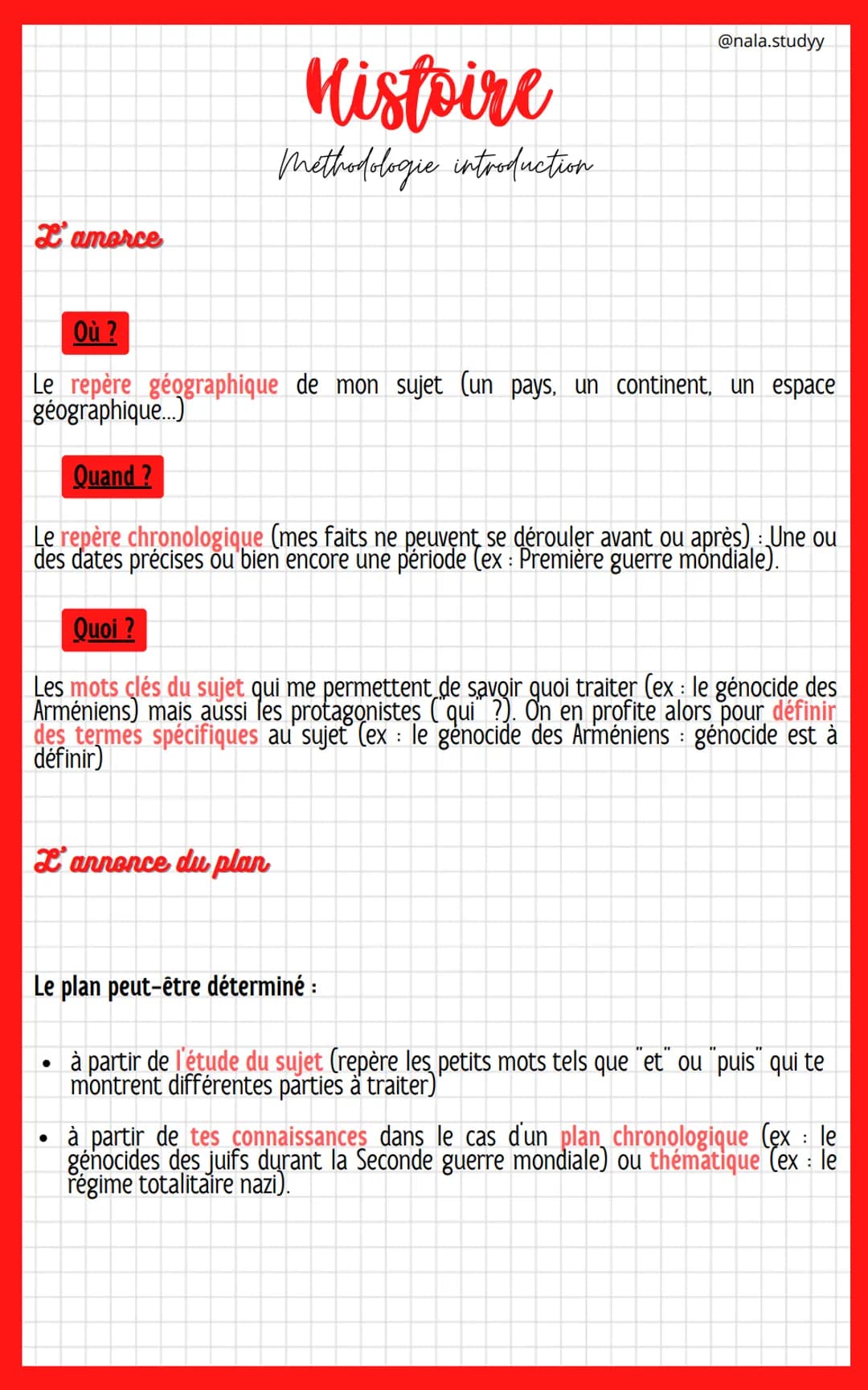 L'amorce
Histoire
Methodologie introduction
@nala.studyy
Où ?
Le repère géographique de mon sujet (un pays, un continent, un espace
géograph