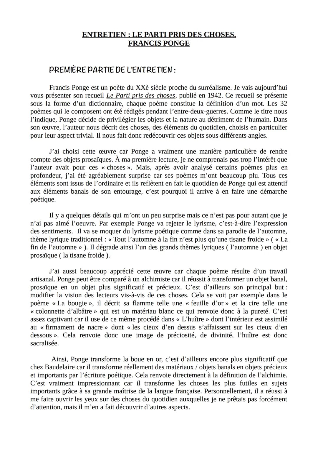 ENTRETIEN : LE PARTI PRIS DES CHOSES,
FRANCIS PONGE
PREMIÈRE PARTIE DE L'ENTRETIEN :
Francis Ponge est un poète du XXè siècle proche du surr