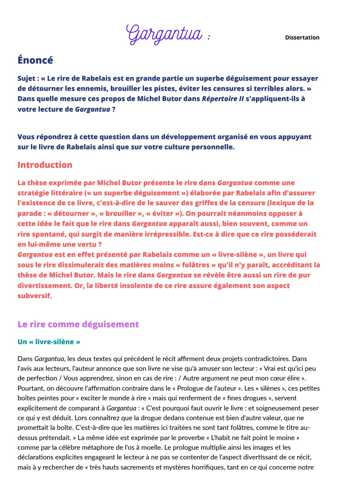 Gargantua :
Énoncé
Sujet : « Le rire de Rabelais est en grande partie un superbe déguisement pour essayer
de détourner les ennemis, brouille